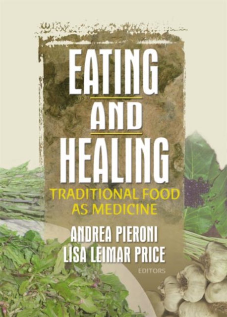 Eating and Healing : Traditional Food As Medicine, Hardback Book
