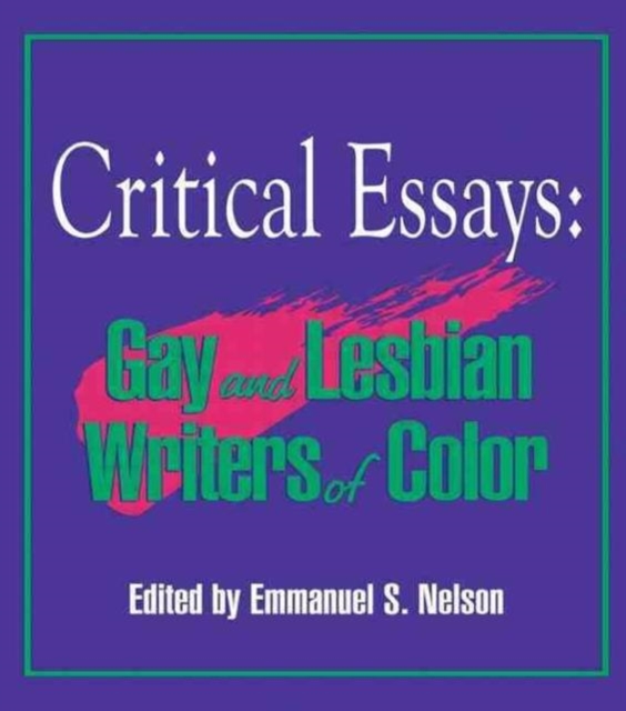 Critical Essays : Gay and Lesbian Writers of Color, Paperback / softback Book