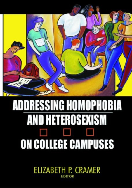Addressing Homophobia and Heterosexism on College Campuses, Hardback Book