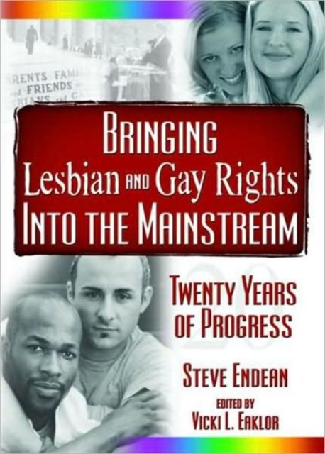 Bringing Lesbian and Gay Rights Into the Mainstream : Twenty Years of Progress, Hardback Book