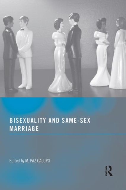Bisexuality and Same-Sex Marriage, Paperback / softback Book