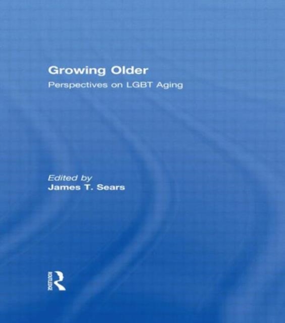 Growing Older : Perspectives on LGBT Aging, Paperback / softback Book