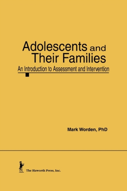Adolescents and Their Families : An Introduction to Assessment and Intervention, Hardback Book