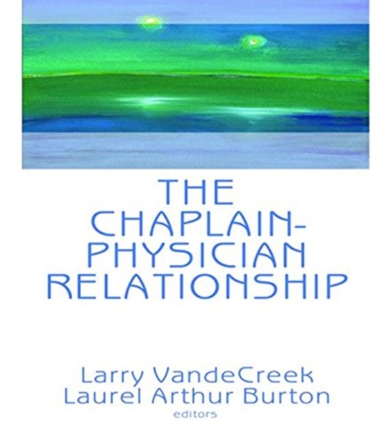 The Chaplain-Physician Relationship, Hardback Book