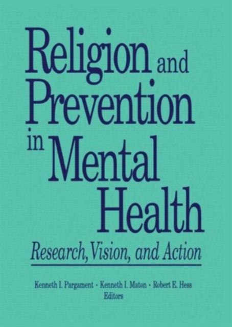 Religion and Prevention in Mental Health : Research, Vision, and Action, Paperback / softback Book