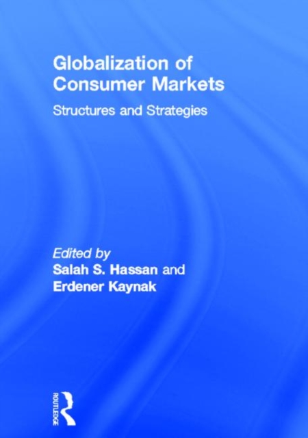 Globalization of Consumer Markets : Structures and Strategies, Hardback Book
