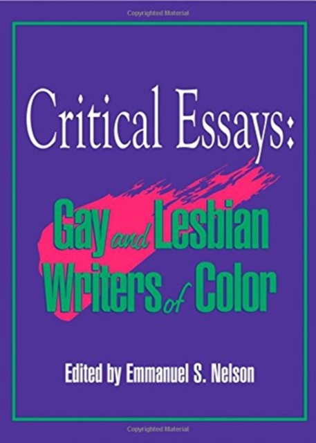 Critical Essays : Gay and Lesbian Writers of Color, Hardback Book