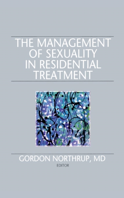 The Management of Sexuality in Residential Treatment, Hardback Book