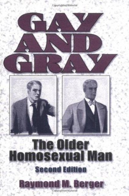 Gay and Gray : The Older Homosexual Man, Second Edition, Hardback Book