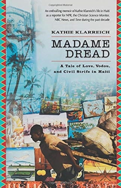Madame Dread : A Tale of Love, Vodou, and Civil Strife in Haiti, Paperback / softback Book