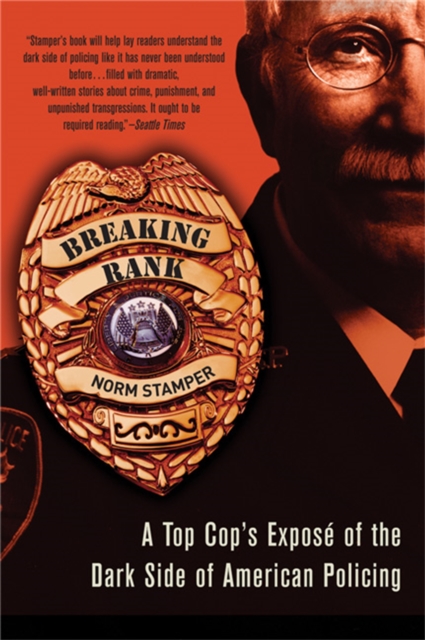 Breaking Rank : A Top Cop's Expose of the Dark Side of American Policing, Paperback / softback Book
