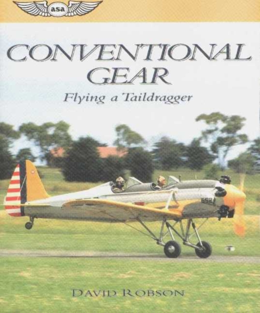 Conventional Gear : Flying a Taildragger, Paperback / softback Book