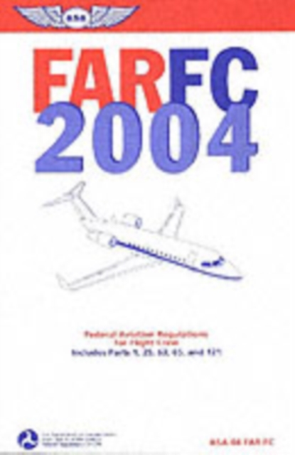 FAR/FC : Federal Aviation Regulations for Flight Crew, Paperback Book