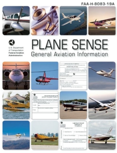 Plane Sense: General Aviation Information : FAA-H-8083-19A, Paperback / softback Book