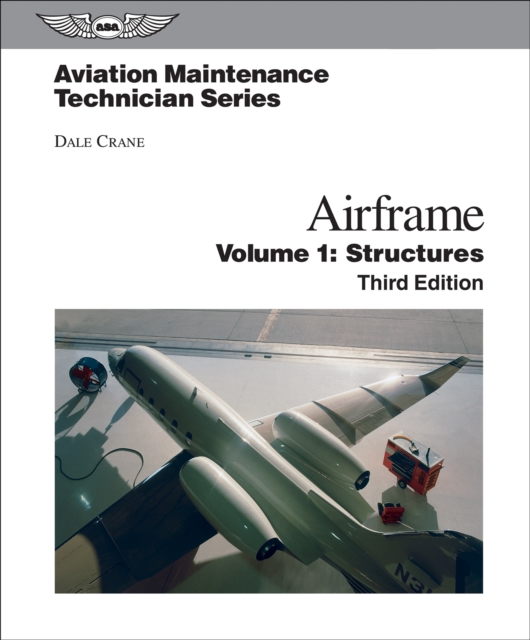 Aviation Maintenance Technician: Airframe, Volume 1, PDF eBook