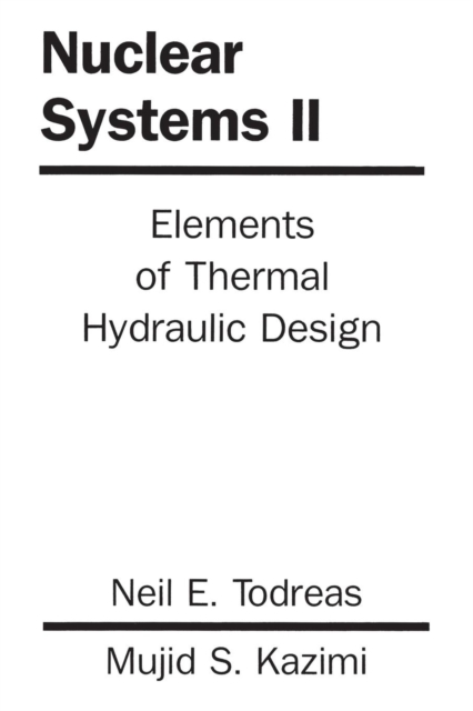 Nuclear Systems Volume 2 : Elements Of Thermal Design, Paperback / softback Book