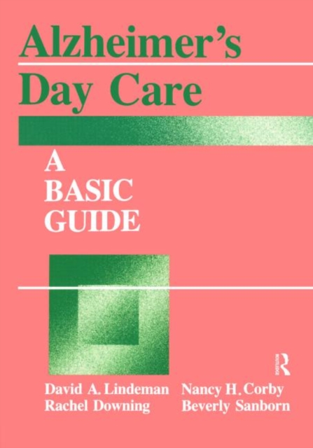 Alzheimer's Day Care : A Basic Guide, Paperback / softback Book