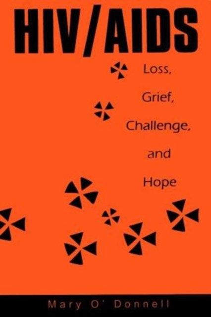 Hiv/Aids : Loss, Grief, Challenge And Hope, Paperback / softback Book