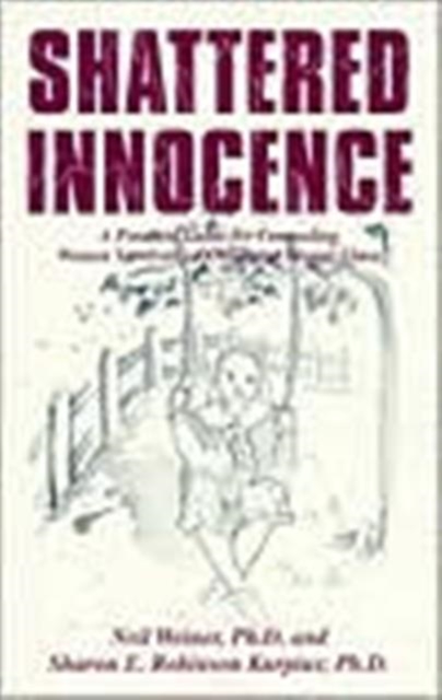 Shattered Innocence : A Practical Guide For Counselling Women Survivors Of Childhood Sexual Abuse, Paperback / softback Book