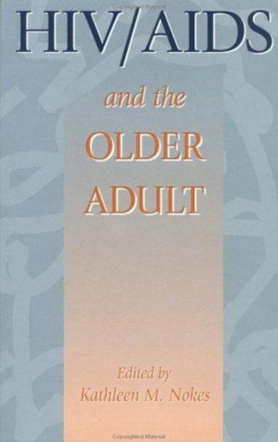 HIV & AIDS And The Older Adult, Hardback Book