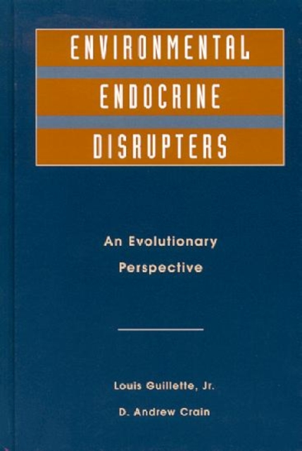 Environmental Endocrine Disruptors : An Evolutionary Perspective, Hardback Book