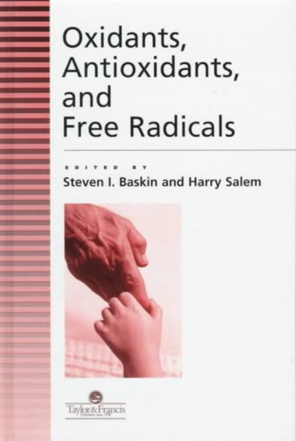 Oxidants, Antioxidants And Free Radicals, Hardback Book