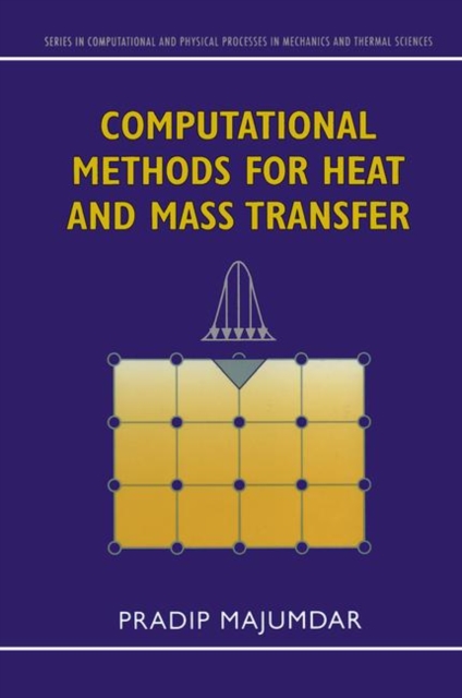 Computational Methods for Heat and Mass Transfer, Hardback Book