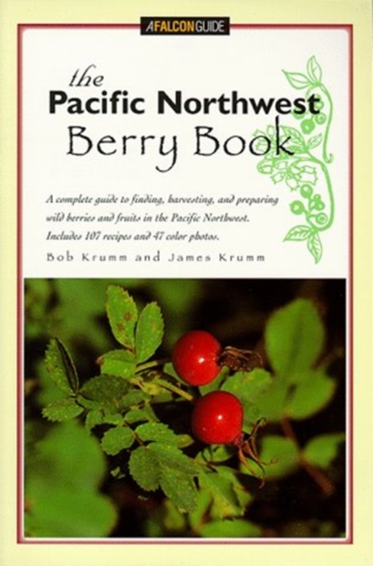The Pacific Northwest Berry Book, Paperback / softback Book