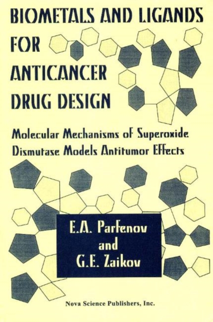 Biometals & Ligands for Anticancer Drug Design : Molecular Mechanisms of Superoxide Dismutase Models Antitumor Effects, Hardback Book