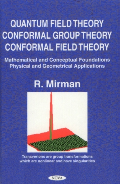 Quantum Field Theory, Conformal Group Theory, Conformal Field Theory : Mathematical & Conceptual Foundations, Physical & Geometrical Applications, Hardback Book