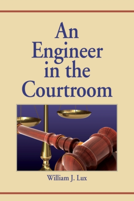An Engineer in the Courtroom, Paperback / softback Book
