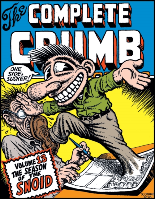 Complete Crumb Comics, The Vol.13 : The Season of the Snoid, Paperback / softback Book