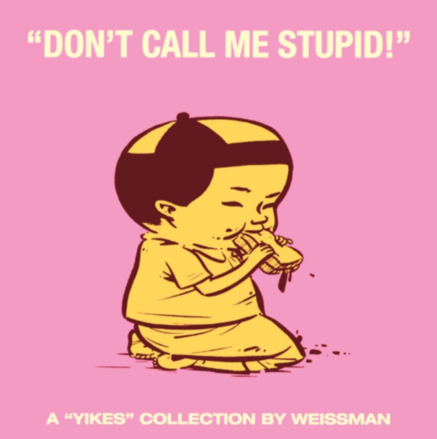 Don't Call Me Stupid : A Yikes Collection, Paperback / softback Book