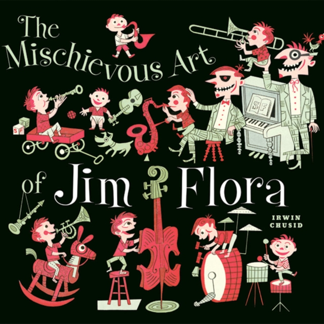 The Mischievous Art of Jim Flora, Paperback Book