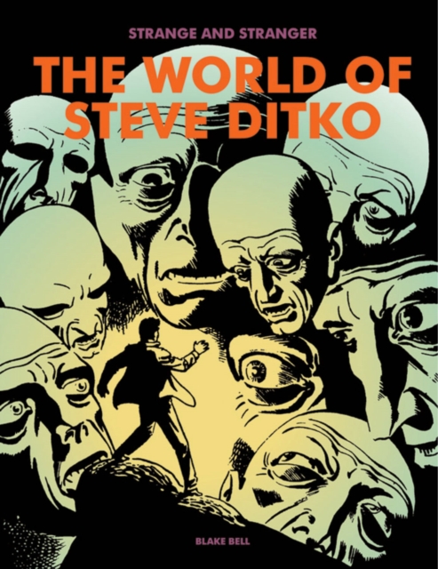 Stranger & Stranger: The World Of Steve Ditko, Hardback Book