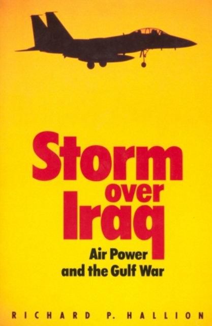 Storm Over Iraq : Air Power and the Gulf War, Paperback / softback Book
