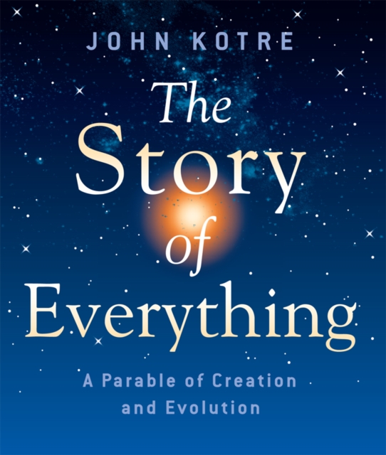The Story of Everything : A Parable of Creation and Evolution, Paperback / softback Book