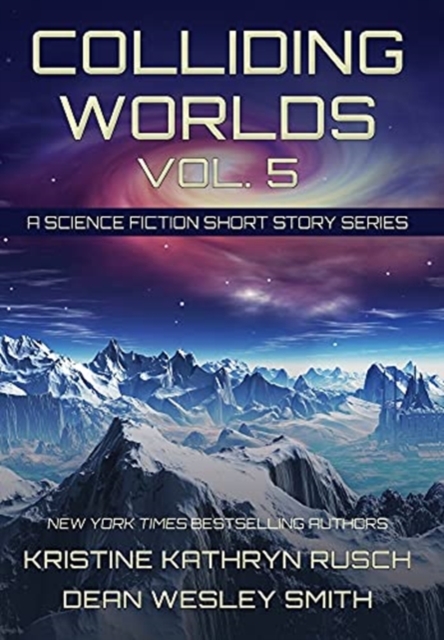 Colliding Worlds, Vol. 5 : A Science Fiction Short Story Series, Hardback Book