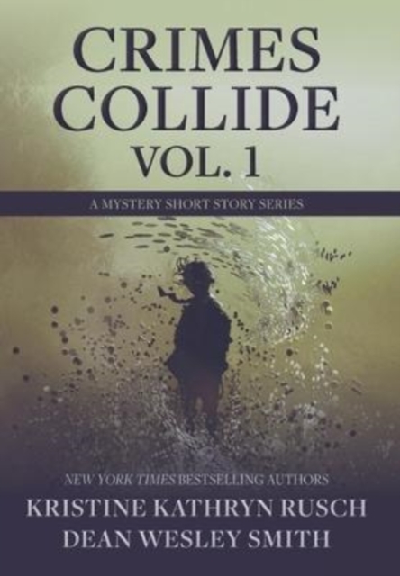 Crimes Collide, Vol. 1 : A Mystery Short Story Series, Hardback Book