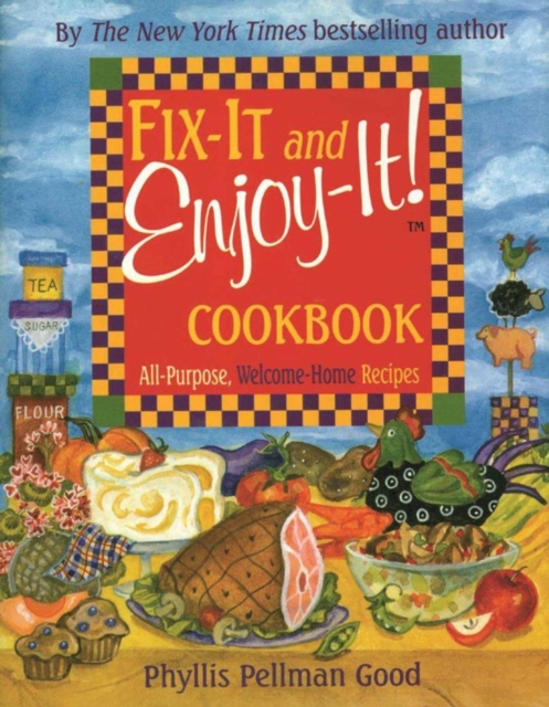 Fix-It and Enjoy-It : All-Purpose, Welcome-Home Recipes, Hardback Book
