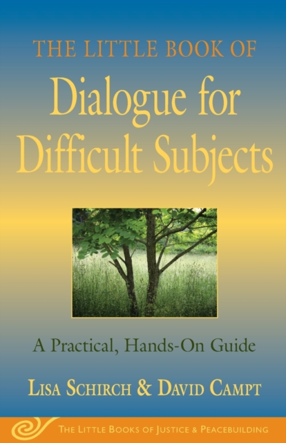 The Little Book of Dialogue for Difficult Subjects : A Practical, Hands-On Guide, Paperback / softback Book