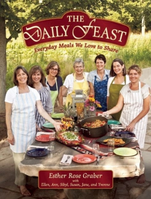 The Daily Feast : Everyday Meals We Love to Share, Paperback / softback Book