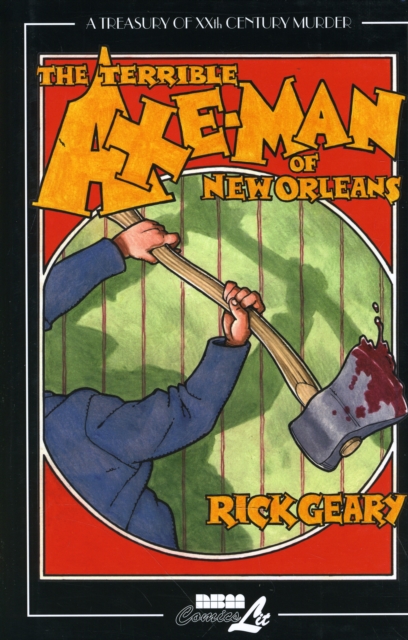 The Terrible Axe-man Of New Orleans : A Treasury of XXth Century Murder, Hardback Book