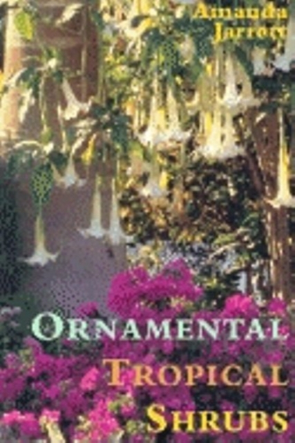 Ornamental Tropical Shrubs, Hardback Book