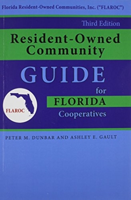 Resident-Owned Community Guide for Florida Cooperatives, 3rd. Edition, Paperback / softback Book