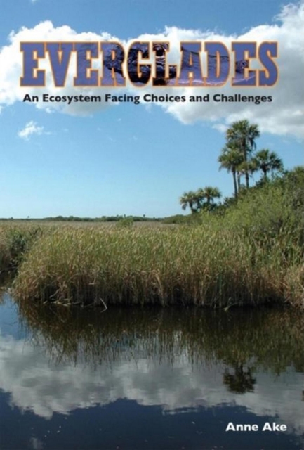 Everglades : An Ecosystem Facing Choices and Challenges, EPUB eBook