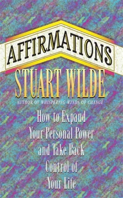 Affirmations : How to Expand Your Personal Power and Take Back Control of Your Life, Paperback / softback Book