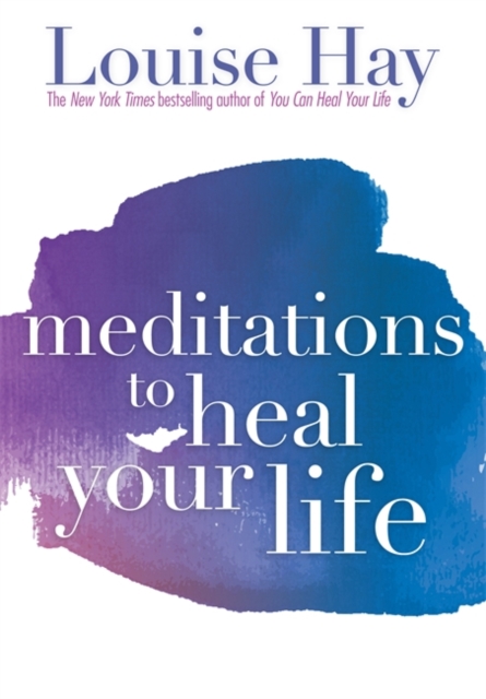 Meditations to Heal Your Life, Paperback / softback Book