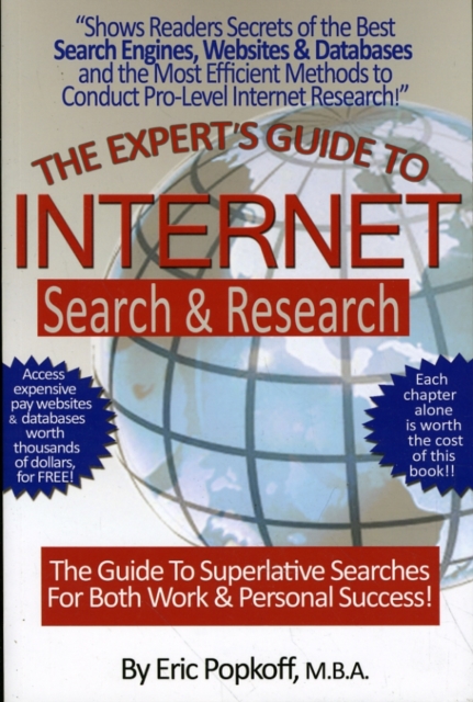 Expert's Guide to Internet Search and Research : The Guide to Superlative Searches for Both Work and Personal Success, Paperback / softback Book