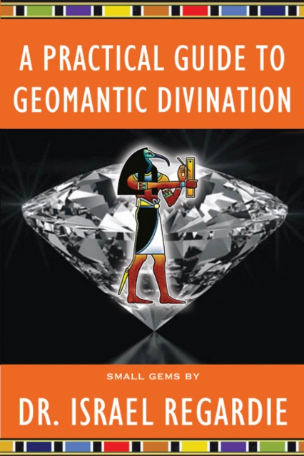 A Practical Guide to Geomantic Divination, Paperback / softback Book